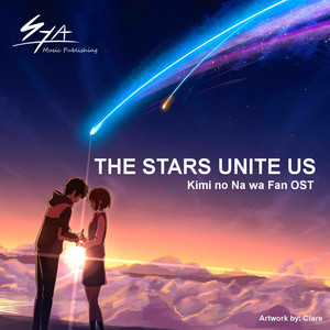  The Stars Unite Us- kimi no na wa ost
