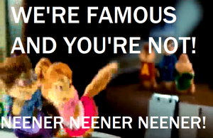  Chipettes We're Famous and You're Not