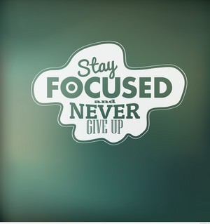  stay focused never give up motivational inspirational whatsapp dp display picture