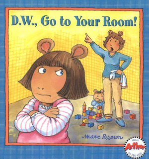  D.W., Go To Your Room!