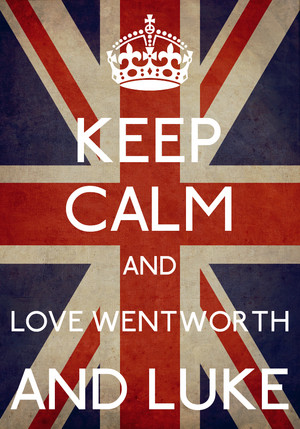 luke and wentworth-keep calm