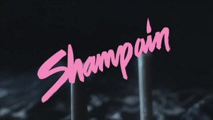  shampain {music video}
