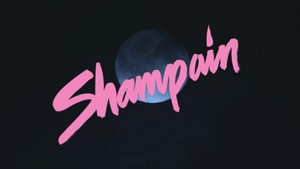  shampain {music video}