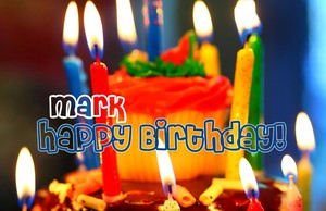  Happy birthday Mark