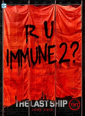 The Last Ship - Season 2 Poster - R U immune 2?