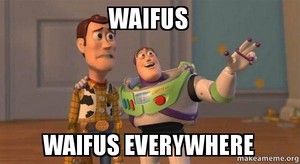  waifus waifus everywhere