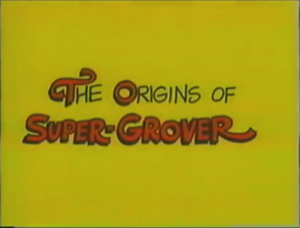  The Origins of Super-Grover titlecard
