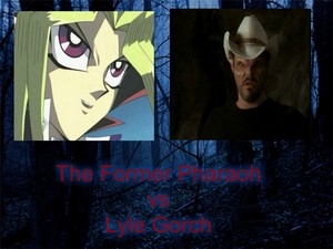  The Former Pharaoh vs Lyle Gorch