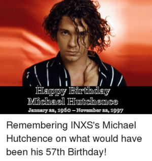  Happy birthday Michael Hutchence