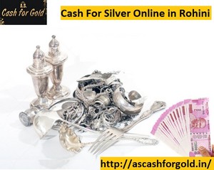  Cash For Silver Online in Rohini