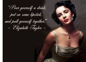  A Quote From Elizabeth Taylor