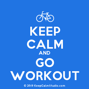  Keep Calm And Go Workout