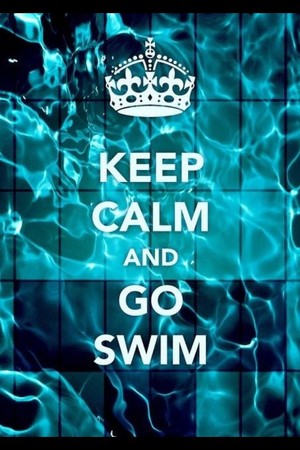  Keep Calm And Go Swim