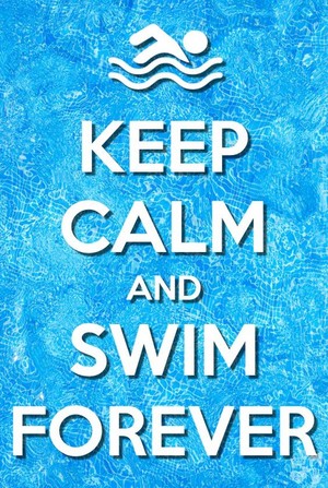  Keep Calm And Swim Forever