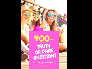 Truth or dare questions
