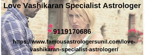  爱情 Vashikaran Specialist Astrologer