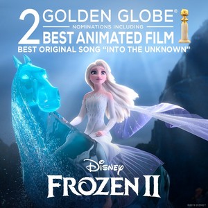  फ्रोज़न 2 nominated for Best Animated Picture and Best Song "Into the Unknown" at the Golden Globes