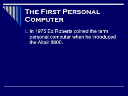  The First Personal Computer