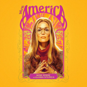  Mrs. America - Season 1 Poster - Rose Byrne as Gloria Steinem
