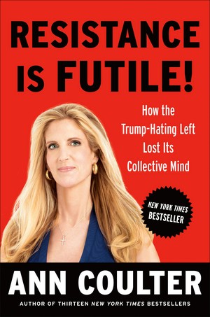  Resistance Is Futile!: How the Trump-Hating Left लॉस्ट Its Collective Mind