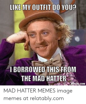 Mad Hatter Memes xD