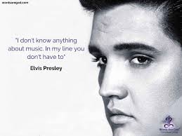 Quote From Elvis Presley