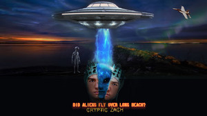  Cryptic Zach Show - Zachary Alexander 쌀 - Aliens over Long 바닷가, 비치