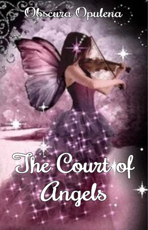  Book Cover to my Wattpad story "The Court of Angels"