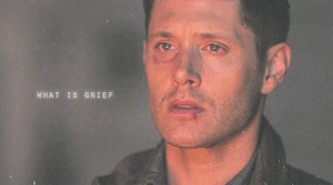  Dean || What is grief, if not cinta persevering ♡