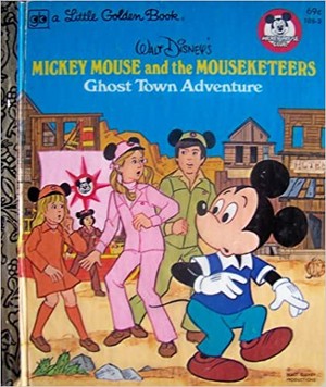  Mickey rato and the Mouseketeers Ghost Town Adventure (A Little Golden Book )