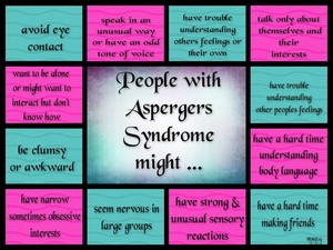  People with aspergers syndrome might...