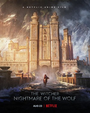 The Witcher: Nightmare of the Wolf || August 23, 2021