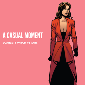  Wanda || A Casual Moment || Scarlet Witch || no.3 || 2016