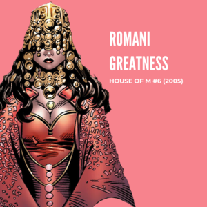 Wanda || Romani Greatness || House of M || no.6 || 2005