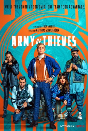  Army of Thieves (2021) Poster - While the zombies took over, one team took advantage.