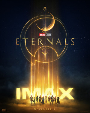 Marvel Studios’ Eternals || IMAX Promotional Poster || 2021