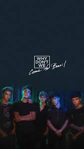  WHY DON'T WE