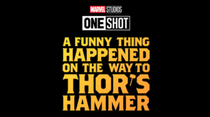  A Funny Thing Happened On The Way To Thor’s Hammer (2011) — before the events of Thor