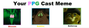  Your PPG Cast Meme Update par LunaMoon9000 On DevïantArt