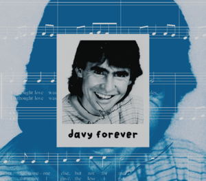  Davy Jones | 10 years gone, but you're still our daydream believer