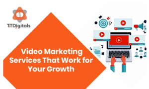  Video Marketing Services That Work For Your Growth!