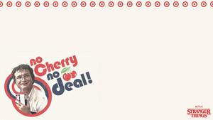  Stranger Things wolpeyper - No Cherry, No Deal!