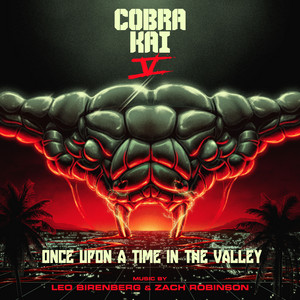  cobra Kai Soundtrack: Once Upon a Time in the Valley