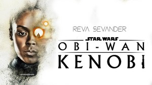  Reva Sevander | Obi-Wan Kenobi
