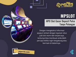 MPSLOT- MPO Slot Gacor Deposit Pulsa Tanpa Potongan