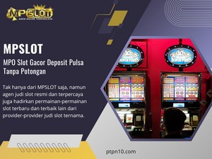 MPSLOT MPO Slot, Gacor Deposit Pulsa Tanpa Potongan