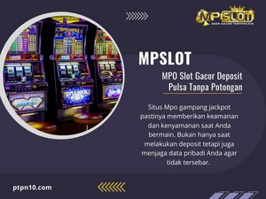  MPSLOT -MPO Slot, Gacor Deposit Pulsa Tanpa Potongan