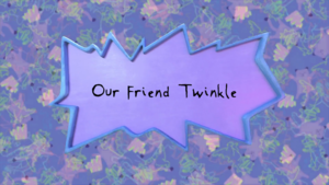  Rugrats (2021) - Our Friend Twinkle শিরোনাম Card