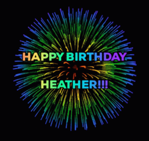  Happy Birthday My Beautiful Bestie Heather 🎈🍰💐
