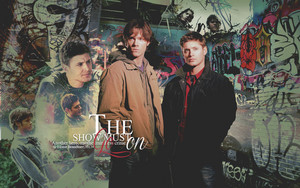Sam & Dean Wallpaper - The Show Must Go On